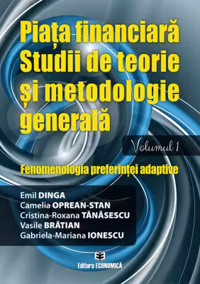 Piata financiara. Studii de teorie si metodologie generala. Volumul 1