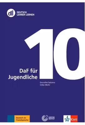 DLL 10: DaF für Jugendliche, Buch mit DVD. Deutsch als Fremdsprache - Imke Mohr, Dorothé Salomo