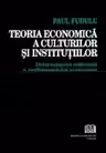 Teoria economica a culturilor si institutiilor - Determinarea culturala a performantelor economice