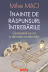 Inainte de raspunsuri, intrebarile