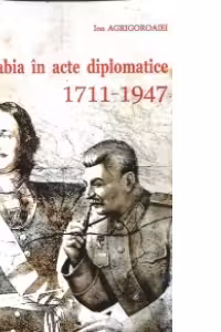 Basarabia in acte diplomatice. 1711-1947