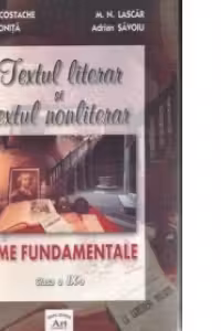 Textul literar si textul nonliterar - teme fundamentale (clasa a IX-a)