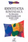 Identitatea romaneasca in preajma Centenarului Marii Uniri