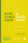 Intre logica inimii si logica mintii
