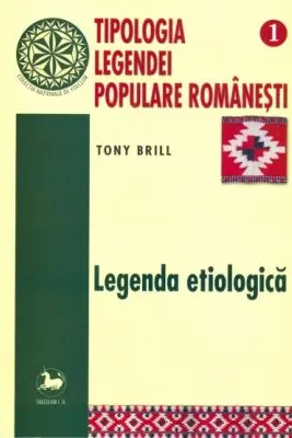 Tipologia legendei populare romanesti, volumul 1