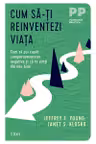Cum sa-ti reinventezi viata