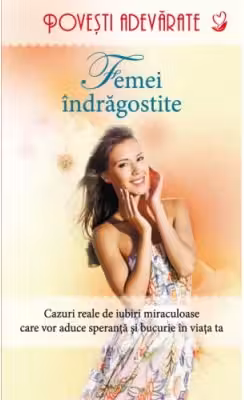 Povesti adevarate. Femei indragostite