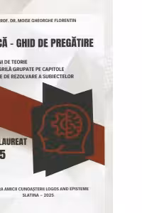 Logica. Bacalaureat 2025. Ghid de pregatire. Notiuni de teorie, teste grila grupate pe capitole, modele de rezolvare a subiectelor