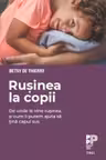 Rusinea la copii. De unde le vine rusinea si cum ii putem ajuta sa tina capul sus