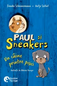 Paul si Sneakers 1. Un caine printre pisici