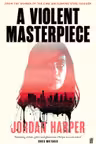 A Violent Masterpiece