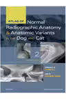 Atlas of Normal Radiographic Anatomy and Anatomic Variants in the Dog and Cat - Donald H. Thrall
