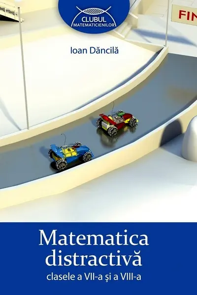 Matematica distractivă - Clasele 7-8