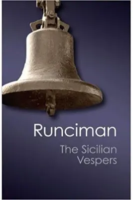 The Sicilian Vespers: A History of the Mediterranean World in the Later Thirteenth Century
