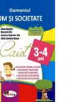 Domeniul OM SI SOCIETATE. Caiet pentru 3-4 ani