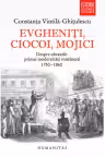 Evgheniti, ciocoi, mojici. Despre obrazele primei modernitati romanesti (1750–1860)