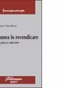Actiunea in revendicare. Practica judiciara 2008-2009