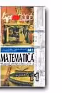 MATEMATICA MANUAL PENTRU CLASA A XI-A (M1)
