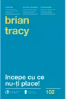Incepe cu ce nu-ti place