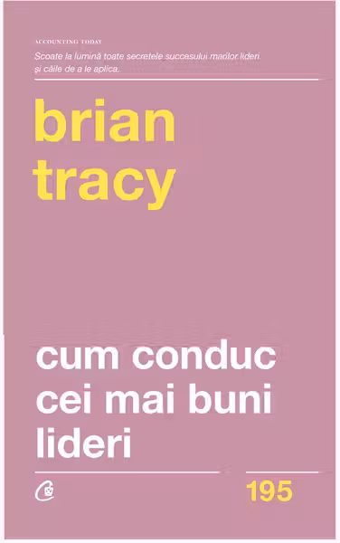 Cum conduc cei mai buni lideri. Tehnici testate pentru a valorifica