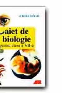 CAIET DE BIOLOGIE PENTRU CLASA a VII-a