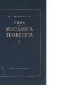 Curs de Mecanica Teoretica, Volumele I si II