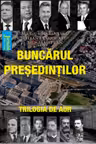 Buncarul Presedintilor. Trilogia de Aur