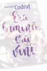 Era lumină, era vint
