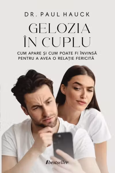 Gelozia în cuplu. Cum apare și cum poate fi învinsă pentru a avea o relație fericită
