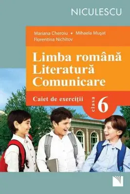Limba română. Literatură. Comunicare. Clasa a VI-a. Caiet de exerciţii (Cheroiu)