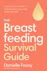The Breastfeeding Survival Guide