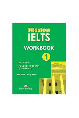 Curs limba engleza Mission IELTS 1 Caietul elevului - Mary Spratt, Bob Obee
