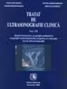 Tratat de ultrasonografie clinica. Volumul III: Aparat locomotor, ecografie pediatrica, ecografie interventionala, progrese si concepte noi in ultrasonografie