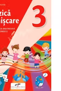 Muzica si miscare. Manual pentru clasa a 3-a