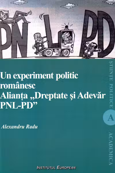 Un experiment politic românesc. Alianța Dreptate și Adevăr PNL-PD