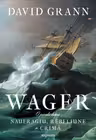 Wager. O poveste despre naufragiu rebeliune si crima