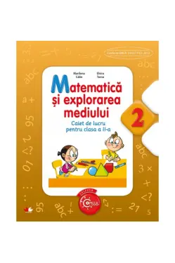 Matematica si explorarea mediului. Caiet de lucru pentru clasa a II-a
