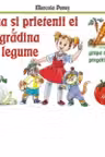 Ana si prietenii ei in gradina de legume (grupa mare, pregatitoare)