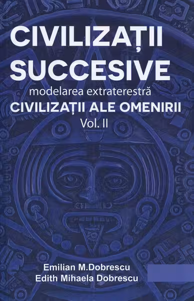 Civilizații succesive. Modelarea extraterestră Vol.2: Civilizații ale omenirii