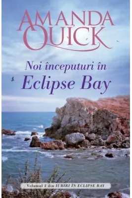 Noi inceputuri in Eclipse Bay. Seria Iubiri in Eclipse Bay Vol.2