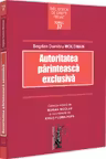 Autoritatea parinteasca exclusiva