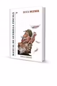 Manual de guerilla fiscala - cum sa platesti cat mai putine taxe si impozite prin metode exclusiv legale