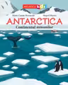 Antartica - Continentul minunilor