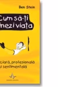 CUM SA-TI RUINEZI VIATA