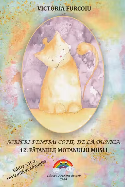 Scrieri pentru copii, de la bunica Vol.12: Pățaniile moțanului Musli Ed.2