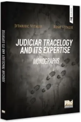 Judiciar tracelogy and its expertise. Monographs - Vitalie Jitariuc, Rusu Vitalie