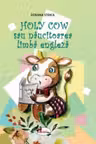 Holy Cow sau naucitoarea limba engleza