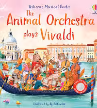 Usborne Musical Books: The Animal Orchestra Plays Vivaldi