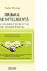 Drumul spre inteligenta. De la informatica si intelectica prin simulare ierarhica