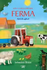HAI SA DESCOPERIM FERMA. Carte de explorat. Sebastien Braun